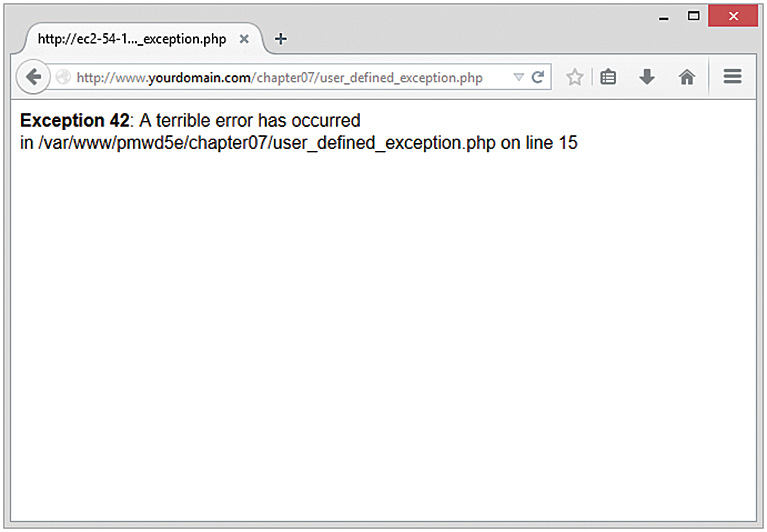 Screenshot shows a text that reads Exception 42: A terrible error has occurred 1n/var/www/pmwd5e/chapter07/user_defined_exception.php on line 15