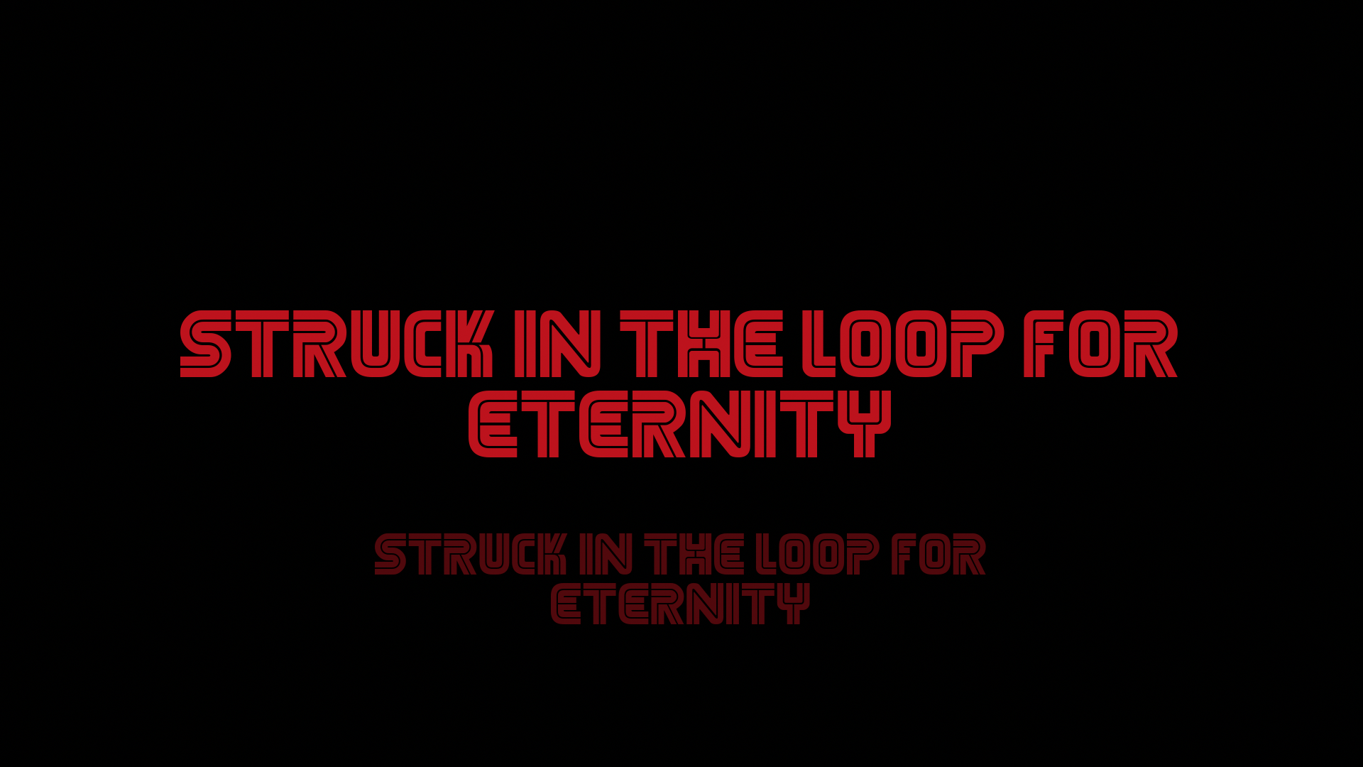 Struck in the loop minimal